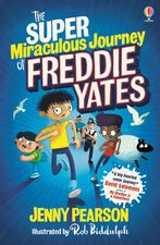 The Super Miraculous Journey of Freddie Yates 9781474974042, Verzenden, Zo goed als nieuw, Jenny Pearson