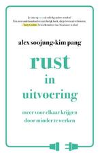 Rust in uitvoering 9789021560922 Alex Soojung-Kim Pang, Boeken, Verzenden, Gelezen, Alex Soojung-Kim Pang