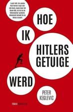 Hoe ik Hitlers getuige werd (9789400407145, Peter Keglevic), Boeken, Verzenden, Nieuw