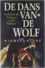 De dans van de wolf 9789022511558 Michael Blake, Boeken, Thrillers, Gelezen, Michael Blake, Verzenden