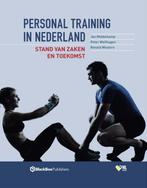 Personal Training in Nederland 9789082511093, Verzenden, Zo goed als nieuw