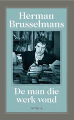 De man die werk vond 9789044616828, Gelezen, [{:name=>'Herman Brusselmans', :role=>'A01'}], Verzenden