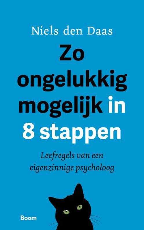 Zo ongelukkig mogelijk in 8 stappen 9789024463817, Boeken, Overige Boeken, Gelezen, Verzenden