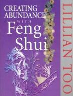 Creating abundance with feng shui by Lillian Too (Paperback), Boeken, Gelezen, Lillian Too, Verzenden
