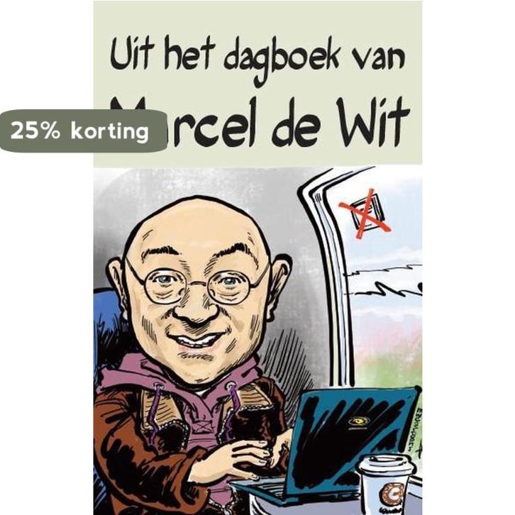 Uit het dagboek van Marcel de Wit 9789461550484, Boeken, Romans, Zo goed als nieuw, Verzenden