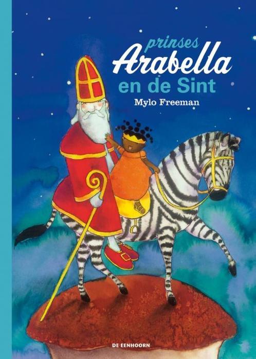 Prinses Arabella en de Sint 9789058389725 Mylo Freeman, Boeken, Prentenboeken en Plaatjesalbums, Zo goed als nieuw, Verzenden