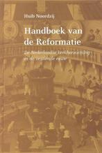 HANDBOEK VAN DE REFORMATIE 9789043506588 Huib Noordzij, Verzenden, Zo goed als nieuw, Huib Noordzij