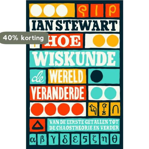 Hoe wiskunde de wereld veranderde 9789088030574 Ian Stewart, Boeken, Wetenschap, Gelezen, Verzenden