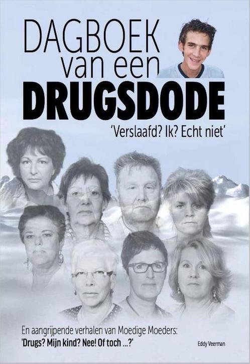 Dagboek van een drugsdode 9789491625022 Eddy Veerman, Boeken, Hobby en Vrije tijd, Gelezen, Verzenden