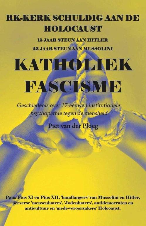 Katholiek Fascisme 9789090335056 Piet van der Ploeg, Boeken, Godsdienst en Theologie, Gelezen, Verzenden