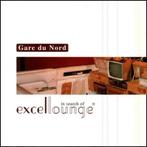 cd - Gare Du Nord - In Search Of Excellounge, Cd's en Dvd's, Verzenden, Zo goed als nieuw