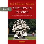 Beethoven is dood 9789045019901 Eric-Emmanuel Schmitt, Boeken, Verzenden, Gelezen, Eric-Emmanuel Schmitt