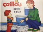 Caillou op het potje 9789086684144 Joceline Sanschagrin, Verzenden, Gelezen, Joceline Sanschagrin