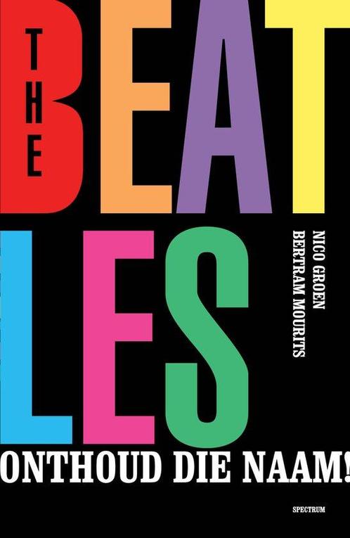 9789000391769 The Beatles, onthoud die naam! | Tweedehands, Boeken, Biografieën, Zo goed als nieuw, Verzenden