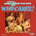 vinyl single 7 inch - Doris D And The Pins - Who Cares!, Cd's en Dvd's, Zo goed als nieuw, Verzenden