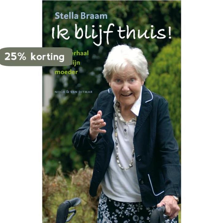 Ik blijf thuis! 9789038890630 Stella Braam, Boeken, Literatuur, Zo goed als nieuw, Verzenden