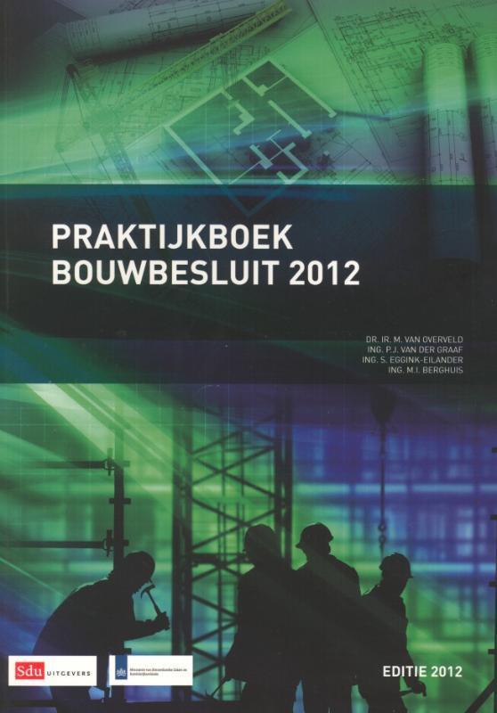 Praktijkboek bouwbesluit 2012 9789012575713, Boeken, Techniek, Gelezen, Verzenden