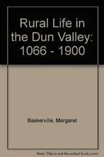 Rural Life in the Dun Valley: 1066 - 1900 By Margaret, Boeken, Margaret Baskerville, Zo goed als nieuw, Verzenden