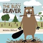 The Busy Beaver 9781554537907 Nicholas Oldland, Verzenden, Gelezen, Nicholas Oldland