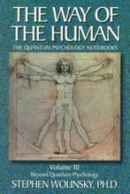 The Way of the Human: Volume 3 - Beyond Quantum Psychology -, Boeken, Verzenden, Nieuw