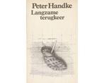 Langzame terugkeer - Peter Handke - Langzame terugkeer, Boeken, Ophalen of Verzenden, Nieuw