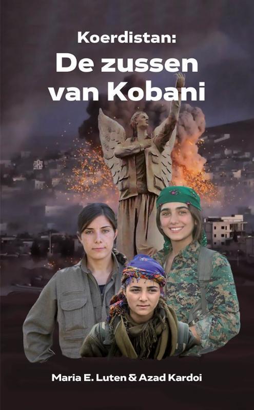 Koerdistan: de zussen van Kobani 9789082942309, Boeken, Geschiedenis | Wereld, Gelezen, Verzenden