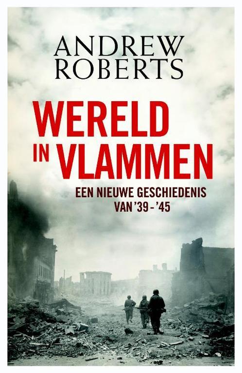 Wereld in vlammen 9789035135505 Andrew Roberts, Boeken, Geschiedenis | Wereld, Zo goed als nieuw, Verzenden