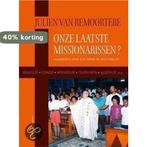 Onze laatste missionarissen? 9789056179847, Verzenden, Gelezen, Julien van Remoortere