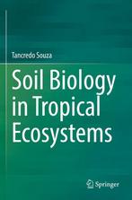 9783031009662 Soil Biology in Tropical Ecosystems, Verzenden, Nieuw, Tancredo Souza