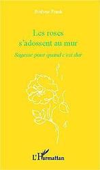 Les roses sadossent au mur  FRANK EVELYNE  Book, Boeken, Taal | Frans, Evelyne Frank, Zo goed als nieuw, Verzenden