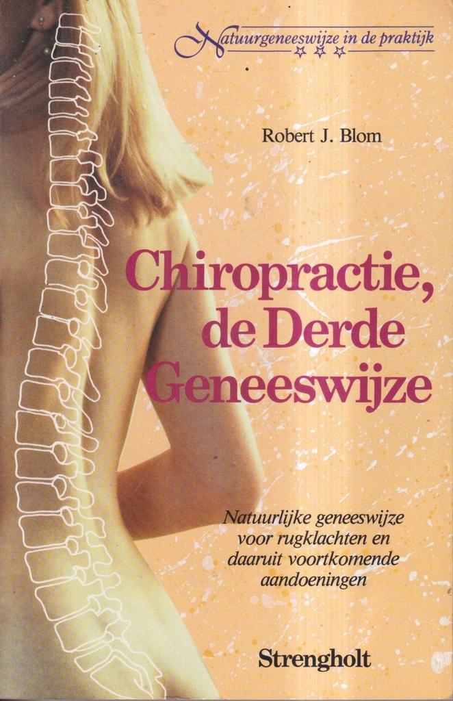 Chiropractie, de derde geneeswijze / Natuurgeneeswijze in de, Boeken, Gezondheid, Dieet en Voeding, Gelezen, Verzenden