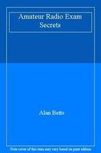 Amateur Radio Exam Secrets By Alan Betts, Boeken, Zo goed als nieuw, Alan Betts, Verzenden
