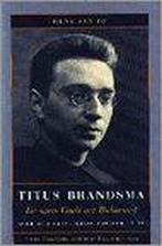 Titus Brandsma, de man Gods uit Bolsward 9789056250362, Boeken, Verzenden, Gelezen, H. van Os