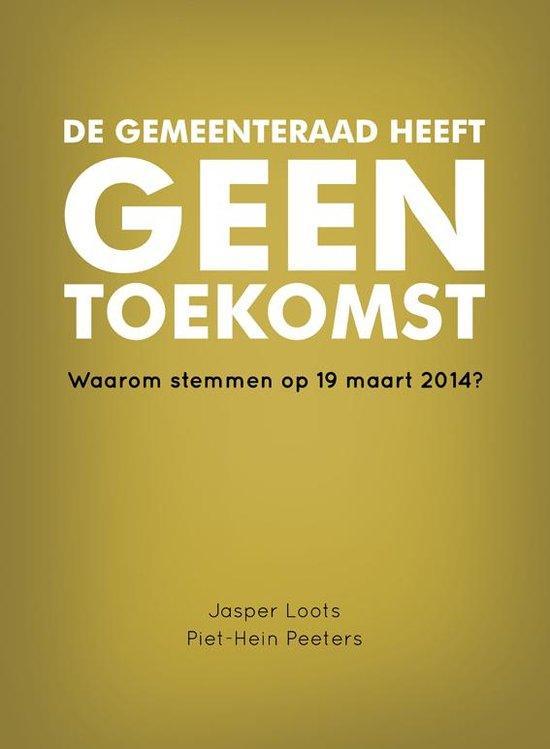 De gemeenteraad heeft geen toekomst, Boeken, Overige Boeken, Ophalen of Verzenden