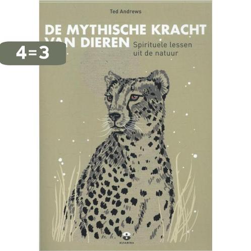 De mythische kracht van dieren 9789401301657 Ted Andrews, Boeken, Esoterie en Spiritualiteit, Zo goed als nieuw, Verzenden