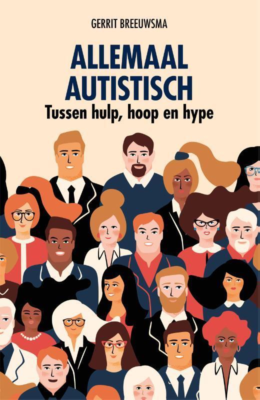 Allemaal autistisch 9789088509032 Gerrit Breeuwsma, Boeken, Psychologie, Zo goed als nieuw, Verzenden