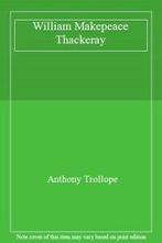 William Makepeace Thackeray. Trollope, Anthony   ., Boeken, Zo goed als nieuw, Verzenden, Anthony Trollope