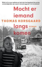 Mocht er iemand langskomen / Tue-trilogie / 1 9789026364907, Boeken, Verzenden, Zo goed als nieuw, Thomas Korsgaard