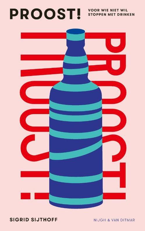 Proost! 9789038807638 Sigrid Sijthoff, Boeken, Hobby en Vrije tijd, Zo goed als nieuw, Verzenden