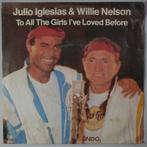 Julio Iglesias & Willie Nelson - To all the girls Ive lo..., Cd's en Dvd's, Vinyl Singles, Verzenden, Nieuw in verpakking