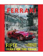 FERRARI, FIFTY YEARS ON THE TRACK, Nieuw, Ferrari, Author
