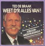 Ted De Braak – Weet Dr Alles Van / Wie Weet (7-Vinyl-Singl, Ophalen of Verzenden, Nieuw in verpakking