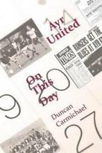 Ayr United on this day by Duncan Carmichael (Paperback), Gelezen, Duncan Carmichael, Verzenden