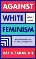 9780241989319 Against White Feminism Rafia Zakaria, Verzenden, Nieuw, Rafia Zakaria