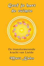 Geef je hart de ruimte 9789463310390 Matt Kahn, Verzenden, Zo goed als nieuw, Matt Kahn