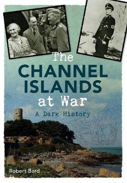 9781445640372 The Channel Islands at War, Boeken, Studieboeken en Cursussen, Nieuw, Verzenden
