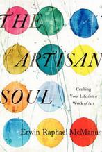 The Artisan Soul 9780062270276 Erwin Raphael Mcmanus, Verzenden, Gelezen, Erwin Raphael Mcmanus