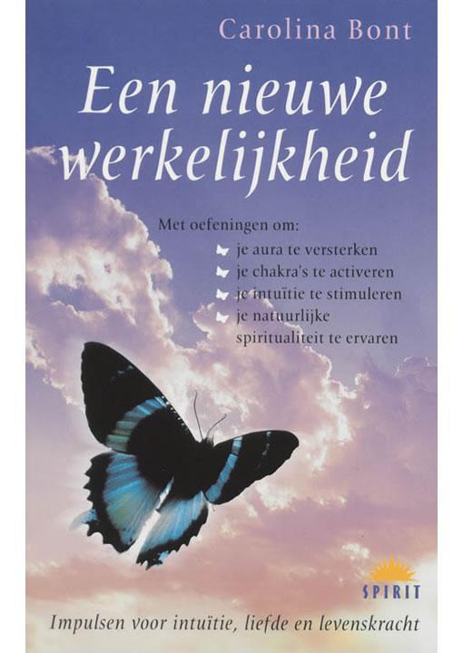 Een nieuwe werkelijkheid Carolina Bont, Boeken, Esoterie en Spiritualiteit, Gelezen, Verzenden