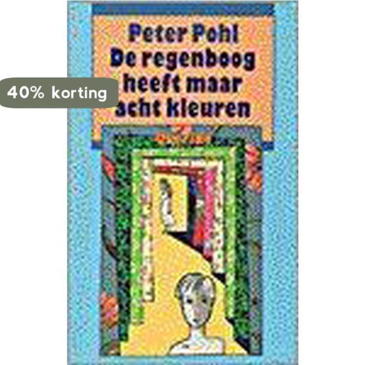 De regenboog heeft maar acht kleuren 9789021478548 P. Pohl, Boeken, Kinderboeken | Jeugd | 13 jaar en ouder, Gelezen, Verzenden