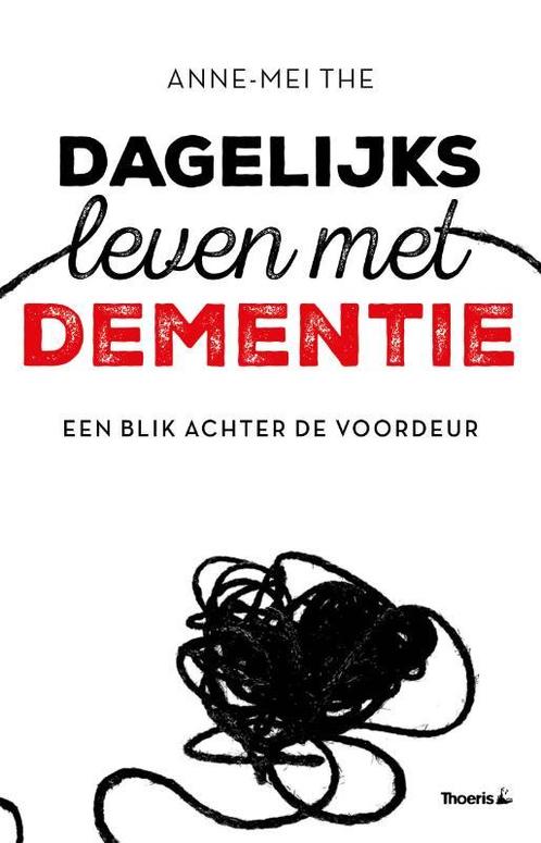 Dagelijks leven met dementie 9789072219954 Anne-Mei The, Boeken, Politiek en Maatschappij, Zo goed als nieuw, Verzenden
